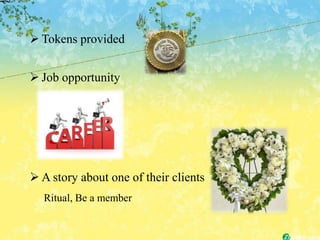  Tokens provided


 Job opportunity




 A story about one of their clients
  Ritual, Be a member
 