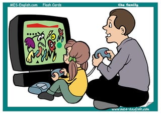 MMEESS--EEnngglliisshh..ccoomm FFllaasshh CCaarrddss the family
wwwwww..mmeess--eenngglliisshh..ccoomm
 