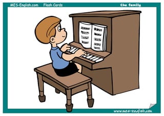 MMEESS--EEnngglliisshh..ccoomm FFllaasshh CCaarrddss the family
wwwwww..mmeess--eenngglliisshh..ccoomm
 