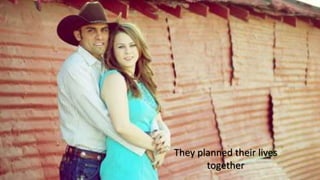 They planned their lives
together