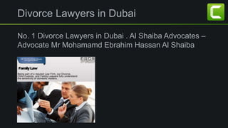 Divorce Lawyers in Dubai
No. 1 Divorce Lawyers in Dubai . Al Shaiba Advocates –
Advocate Mr Mohamamd Ebrahim Hassan Al Shaiba
 