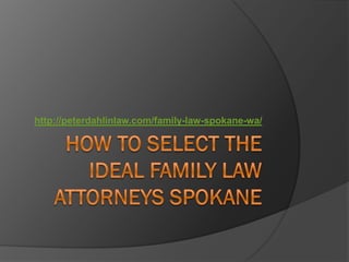 http://peterdahlinlaw.com/family-law-spokane-wa/
 