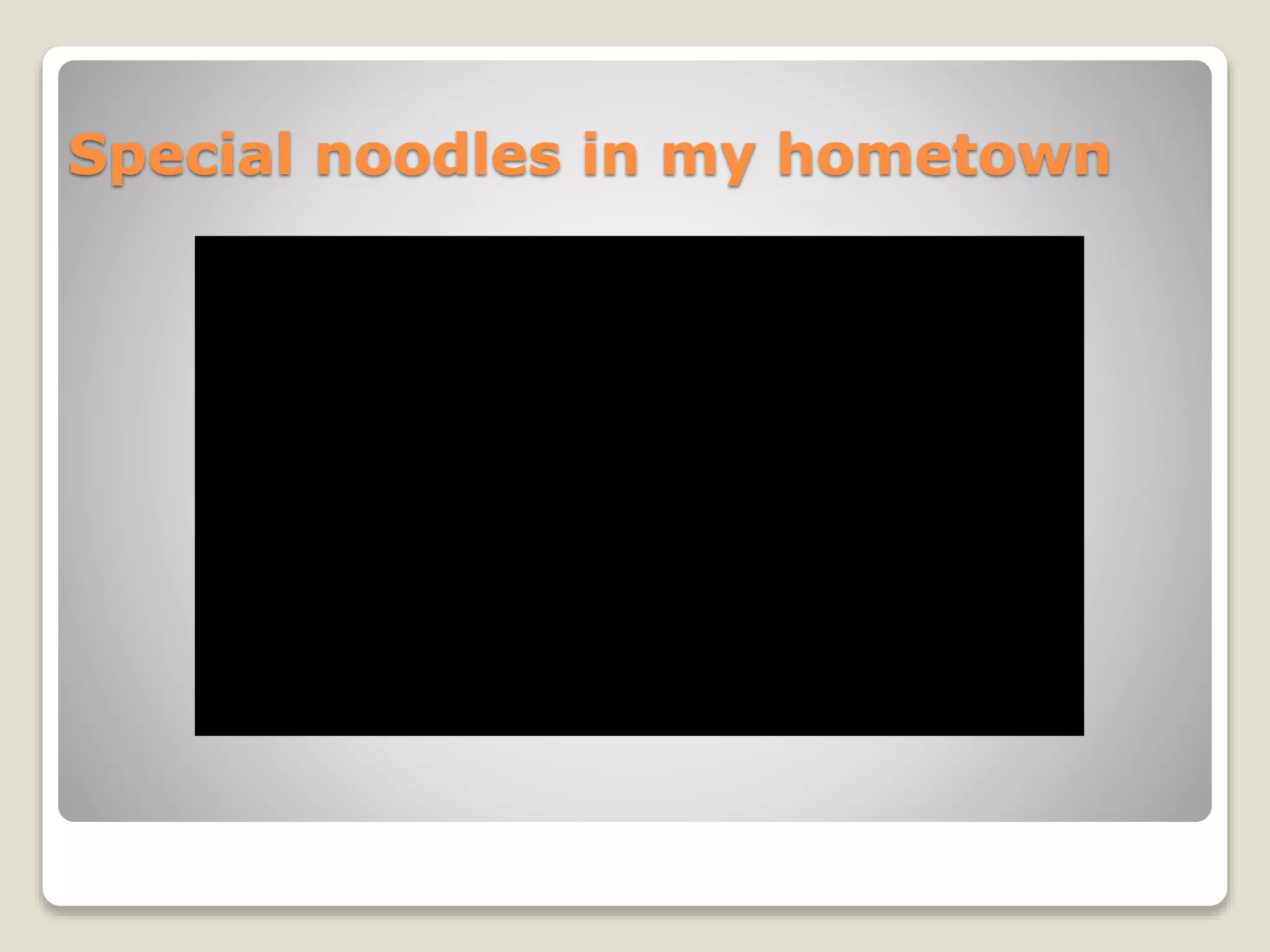 Special noodles in my hometown