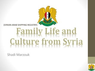 Shadi Marzouk
(SYRIAN ARAB SHIPPING REGISTRY)
 