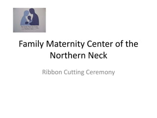 Family Maternity Center of the Northern Neck Ribbon Cutting Ceremony 