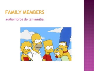  Miembros   de la Familia
 