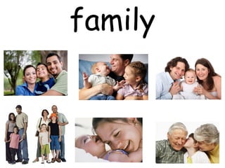 family
 