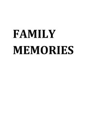 FAMILY
MEMORIES
 