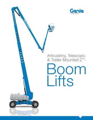Articulating, Telescopic,
& Trailer Mounted Z™-


Boom
Lifts
 