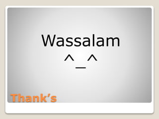 Wassalam 
Thank’s 
^_^ 

