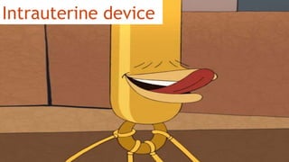 Intrauterine device
 
