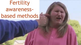 Fertility
awareness-
based methods
 