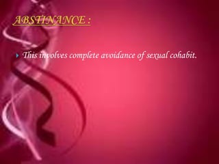    This involves complete avoidance of sexual cohabit.
 