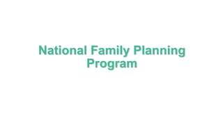 National Family Planning
Program
 