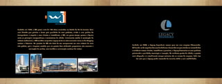Fundada em 2005, a Legacy Engenharia nasceu para ser uma empresa diferenciada. 
Utilizando-se da expertise dos seus fundadores e buscando sempre atender as necessidades 
e satisfazer nossos clientes, investidores e parceiros, a Legacy desenvolve os seus produtos 
priorizando a qualidade, tecnologia e inovação. Os melhores pontos da cidade, o projeto 
mais adequado e o atendimento sempre exclusivo são as marcas da empresa. Tudo isso 
faz com que a Legacy venha crescendo de maneira sólida e com credibilidade. 
Fundada em 1977, a W3 possui mais de 100 obras concluídas no Estado do Rio de Janeiro. Com 
uma filosofia que prioriza a busca pela qualidade de seus produtos, aliada a uma política de 
transparência e respeito a seus clientes e investidores, a W3, em pouco tempo, passou a figurar 
entre as principais incorporadoras e construtoras da cidade. Inicialmente restrita à construção de 
imóveis residenciais, a W3 também conquistou espaço tanto no setor comercial como no de shopping 
centers e hotelaria. Os projetos da W3 são fruto de seu compromisso em criar imóveis do mais 
alto padrão, pois a Empresa acredita que um projeto bem elaborado proporciona não somente a 
realização de sonhos, mas também a valorização contínua do imóvel. 
Ed. Premium Suítes Ed. Queen Elizabeth 
Shopping Bay Market - Niterói Info Barra 
 