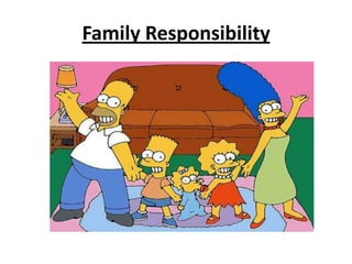 Family Responsibility  