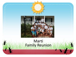 Marti Family Reunion 