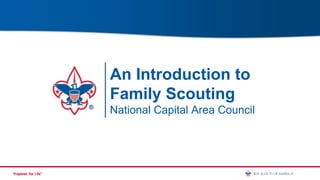 An Introduction to
Family Scouting
National Capital Area Council
 