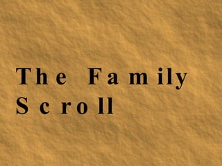 The Family Scroll 