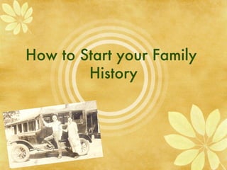 How to Start your Family
        History
 