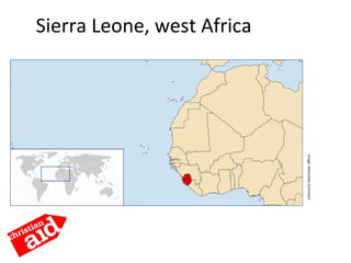 Sierra Leone, west Africa
Image:WikimediaCommons
13
 