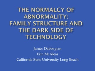 James Dabbagian Erin McAlear California State University Long Beach 