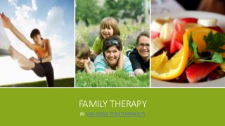 FAMILY THERAPY
BY SAN DIEGO TEEN THERAPISTS
 