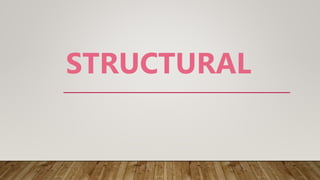 STRUCTURAL
 