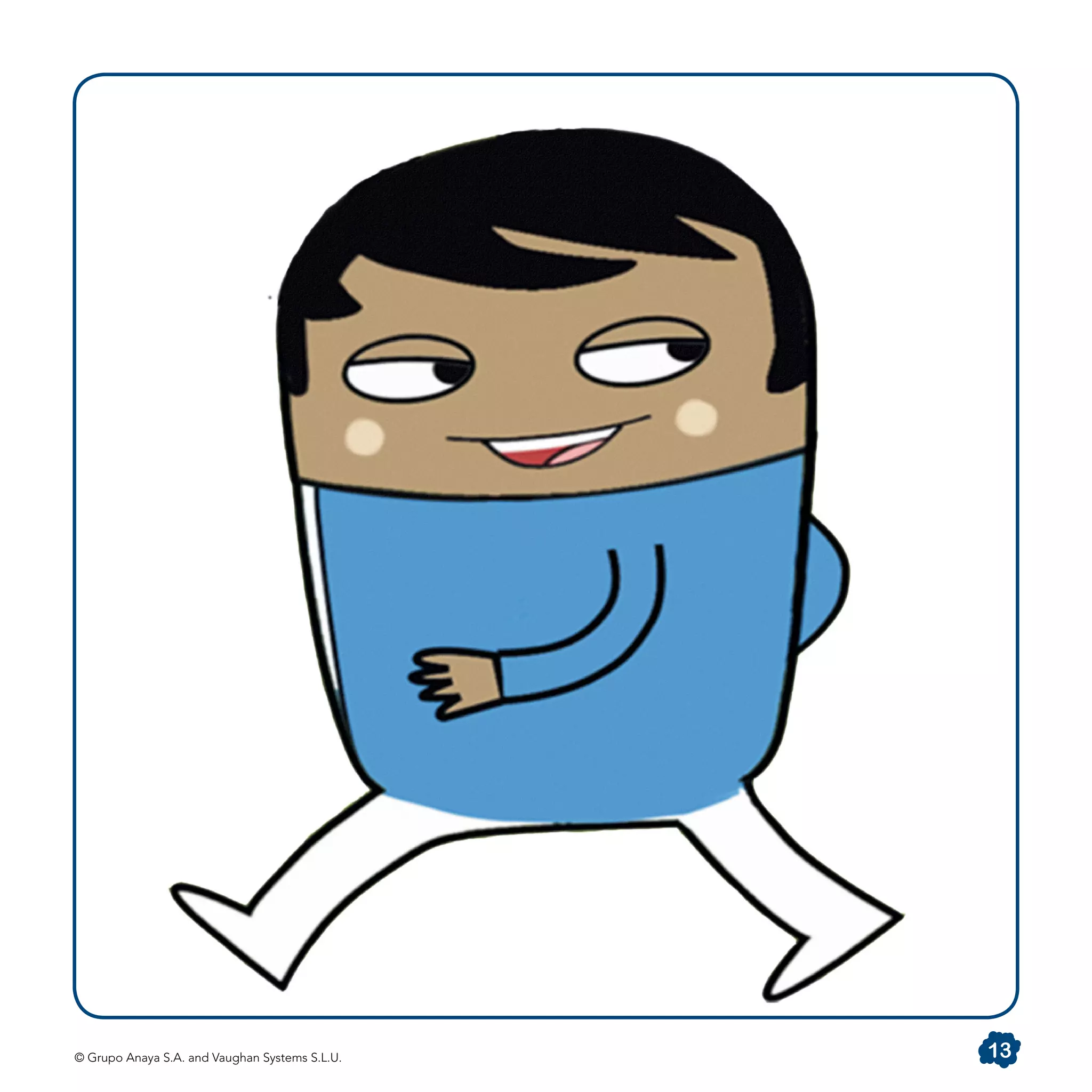 27© Grupo Anaya S.A. and Vaughan Systems S.L.U. 13