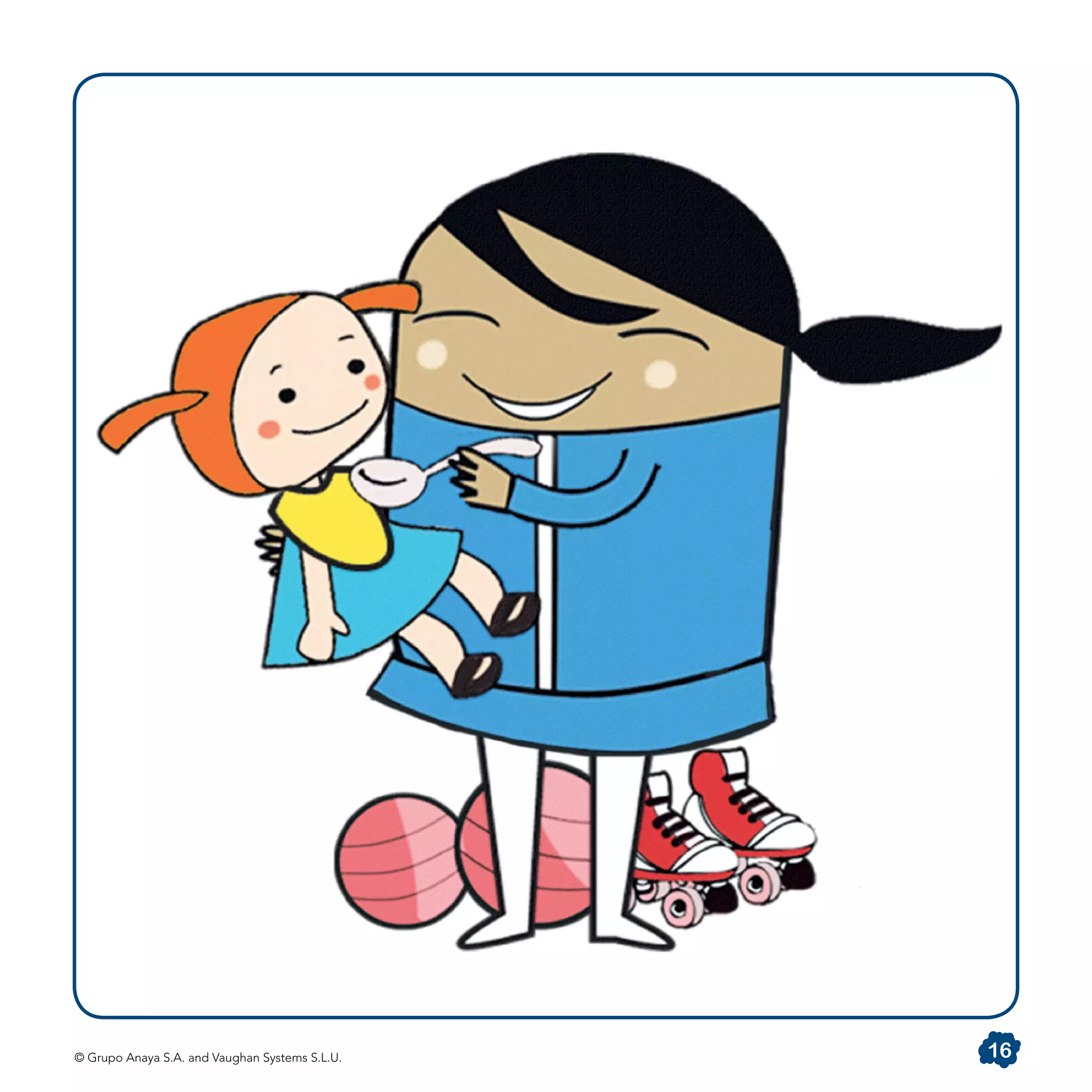 © Grupo Anaya S.A. and Vaughan Systems S.L.U. 16