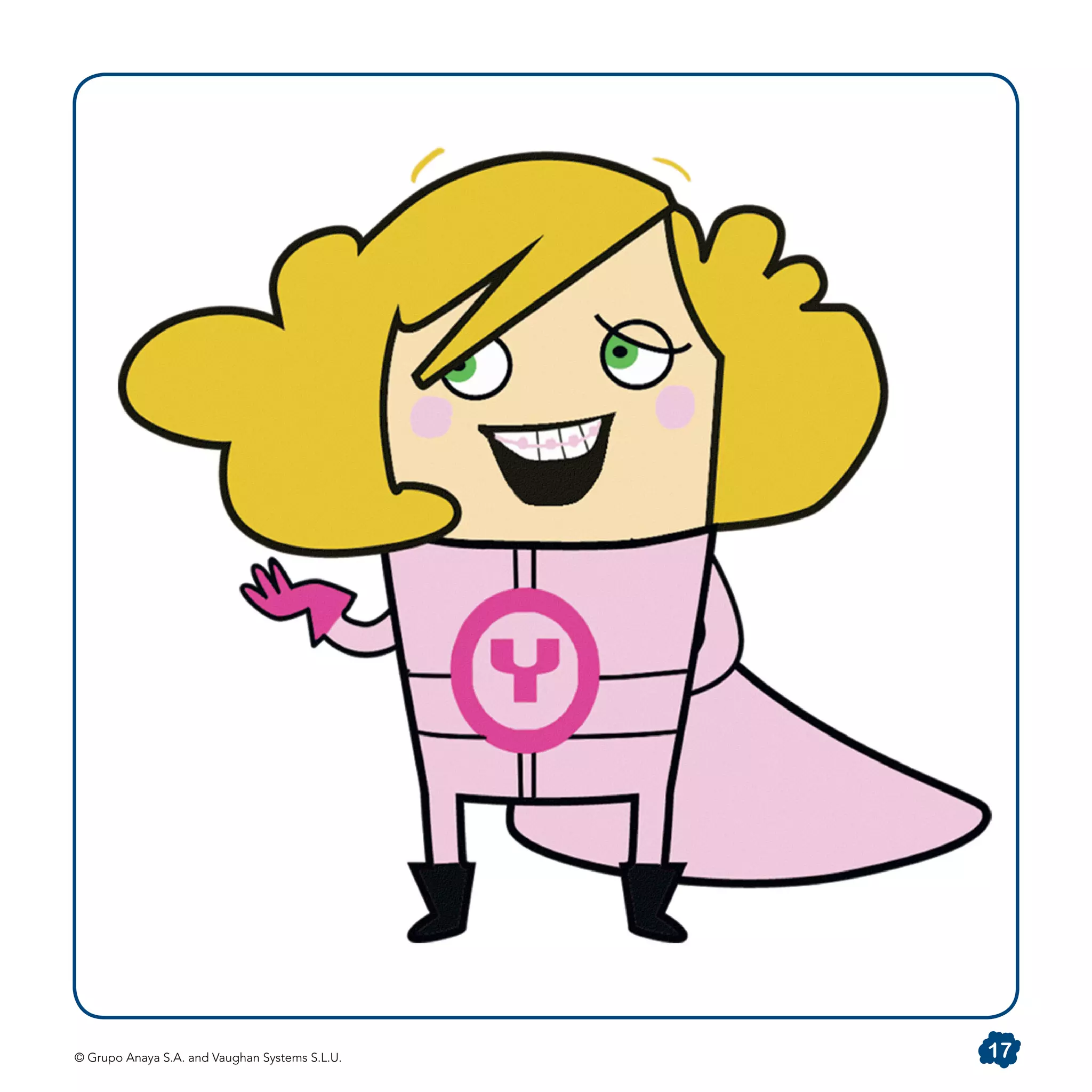 © Grupo Anaya S.A. and Vaughan Systems S.L.U. 17