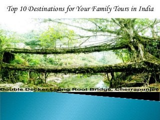 Top 10 Destinations for Your Family Tours in India
 