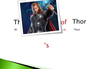 The hammer of Thor
(El martillo de Thor)
’s
 