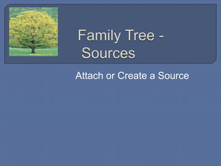 Attach or Create a Source
 