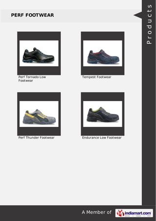 A Member of 
PERF FOOTWEAR 
Perf Tornado Low 
Footwear 
Tempest Footwear 
Perf Thunder Footwear Endurance Low Footwear 
P r o d u c t s 
 