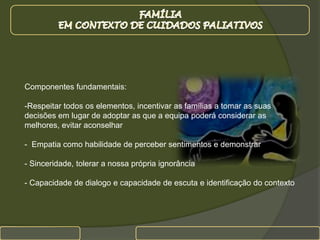  Dificuldades familiares explícitas ou manifestadas pela  própria família