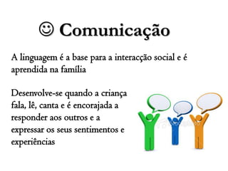  Decréscimo das famílias mais numerosas;