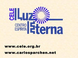 www.cele.org.br www.carlosparchen.net  