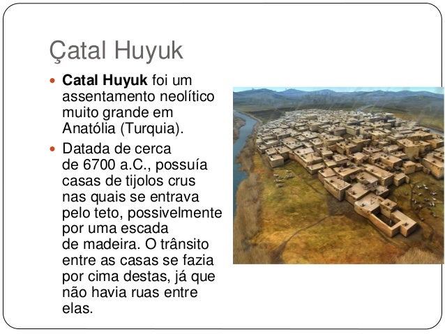 Resultado de imagem para cidade de Çatal Huyuk