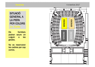 SITUACIÓ
GENERAL A
LA PISTA
PER COLORS
2n TORN
AV.	DE	
L’ESTADI
AV.	DE	
L’ESTADI
ESCOLESESCOLES
ESCOLESESCOLES
ESCOLESESCOLES
ESCOLESESCOLES
Els familiars
podran seure on
vulguin a les
grades.
No es reservaran
les cadires per cap
centre.
DansaAra 4 d’abrilde 2017
 