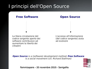 I principi dell'Open Source

    Free Software                          Open Source




 La libera circolazione del       ...