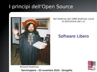 I principi dell'Open Source

                               Nel febbraio del 1986 Stallman coniò
                         ...