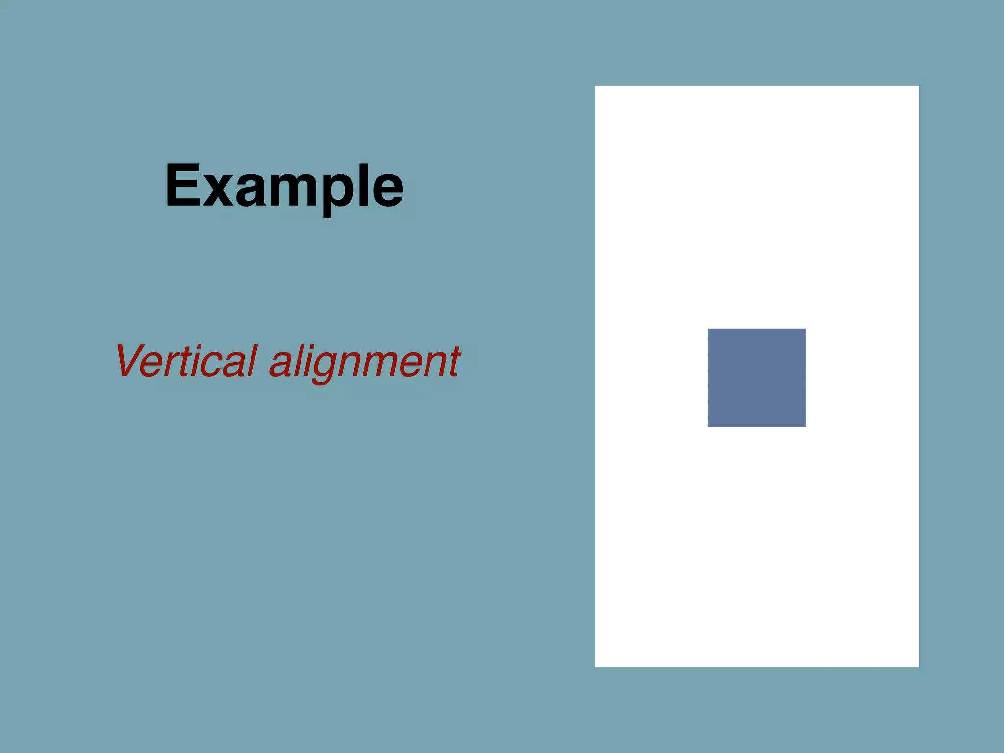 Example 
Vertical alignment 
 