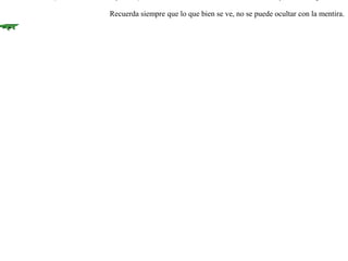 Discutían un día la zorra y el cocodrilo sobre la nobleza de sus antepasados.Por largo rato habló el cocodrilo acerca de la alcurnia de sus ancestros, y terminó por decir que sus padres habían llegado a ser los guardianes del gimnasio.-- No es necesario que me lo digas -- replicó la zorra --; las cualidades de tu piel demuestran  muy bien que desde hace muchos años te dedicas a los ejercicios de gimnasia. Recuerda siempre que lo que bien se ve, no se puede ocultar con la mentira.  