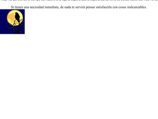 Un flaco y  hambriento cuervo se posó en una higuera, y viendo que los higos aún estaban verdes, se quedó en el sitio a esperar a que maduraran. Vio una zorra al hambriento cuervo eternizado en la higuera, y le preguntó qué hacía. Una vez que lo supo, le dijo:-- Haces muy mal perdiendo el tiempo confiado a una lejana esperanza; la esperanza se llena de bellas ilusiones, mas no de comida. Si tienes una necesidad inmediata, de nada te servirá pensar satisfacerla con cosas inalcanzables. 