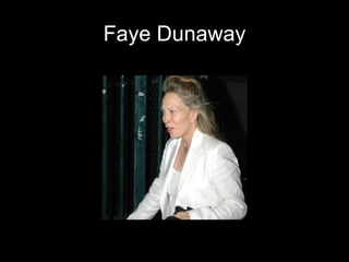 Faye Dunaway 
