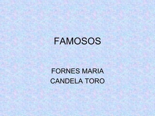 FAMOSOS FORNES MARIA CANDELA TORO 
