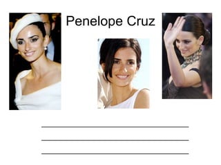 Raquel Welch ____________________________________ ____________________________________ ____________________________________ 