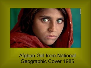 Afghan Girl from National
Geographic Cover 1985
 