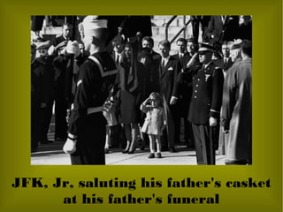 JFK, Jr, saluting his father's casket
at his father's funeral
 